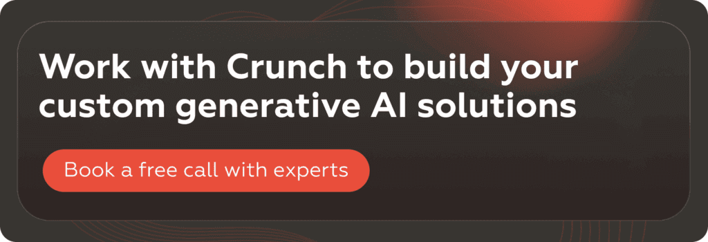 Work with Crunch-IS to build your custom generative AI solutions