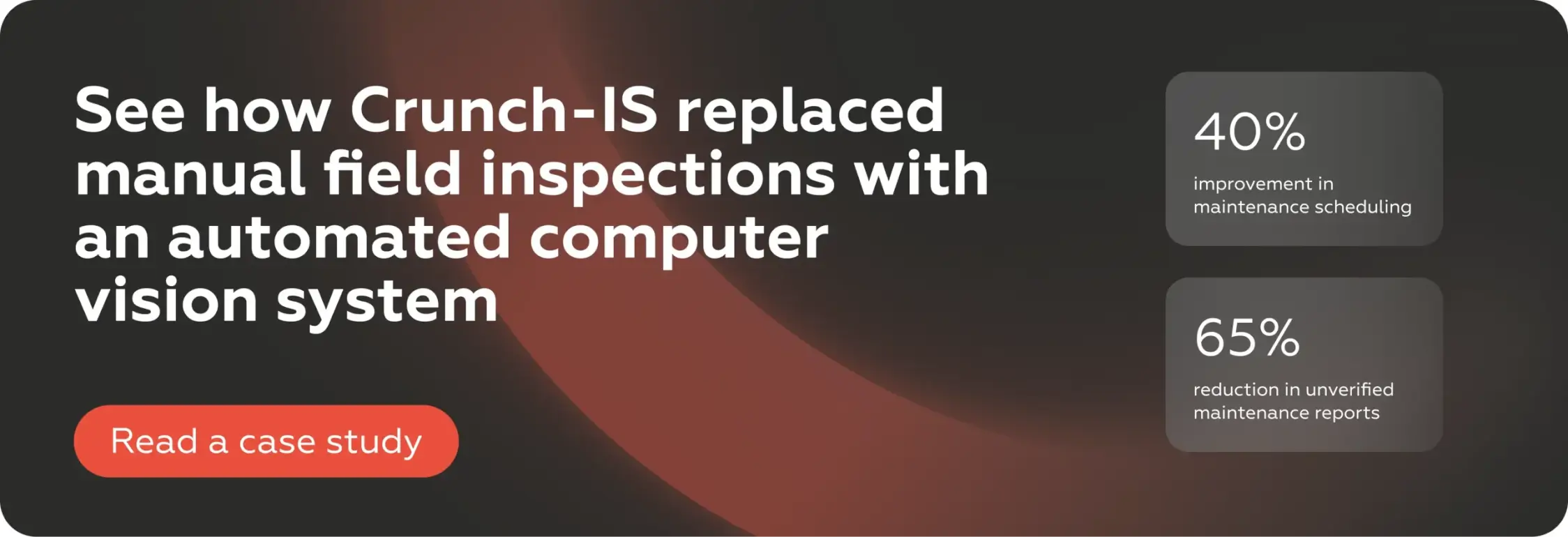 See how Crunch-IS replaced manual field inspections with an automated computer vision system