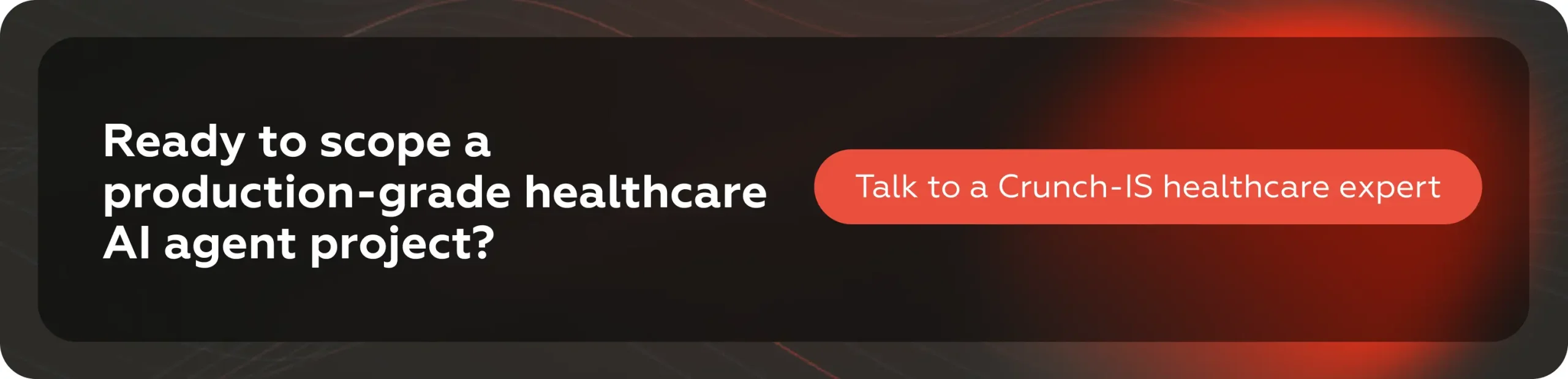 هل أنت مستعد لوضع خطة لمشروع وكيل ذكاء اصطناعي في مجال الرعاية الصحية على مستوى الإنتاج؟ تحدث إلى أحد خبراء الرعاية الصحية في Crunch-IS.