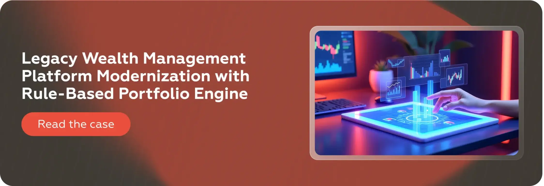 Legacy Wealth Management Platform Modernization with Rule-Based Portfolio EngineRead the case (Crunch-IS)